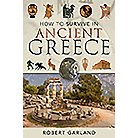 How to Survive in Ancient Greece (Paperback)