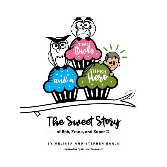 Two Owls and a Superhero: The Sweet Story of Bob, Frank, and Super D (Hardcover)