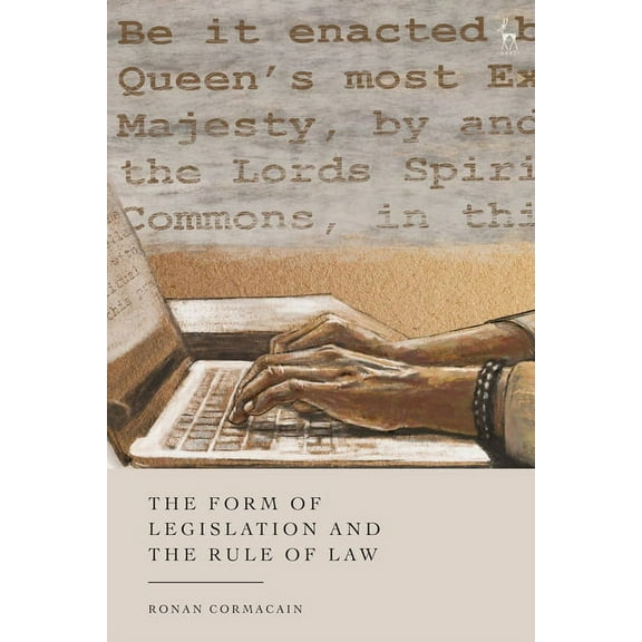 The Form of Legislation and the Rule of Law, (Hardcover)