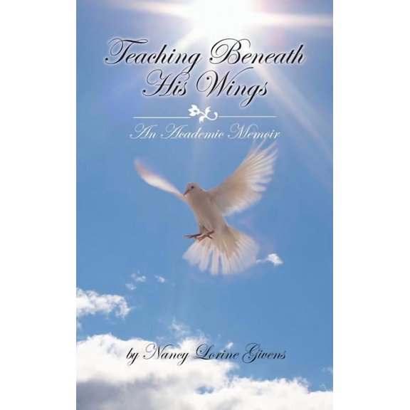 Teaching Beneath His Wings: An Academic Memoir, (Hardcover)