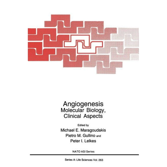 NATO Science Series A: Angiogenesis: Molecular Biology, Clinical Aspects, Book 263, (Hardcover)