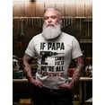 thumbnail image 4 of Tstars Mens Gifts for Dad Father's Day Shirts If Papa Can't Fix it We're All Screwed Funny Humor Gift for Father Grandpa Cool Best Gift for Dad T Shirt, 4 of 7