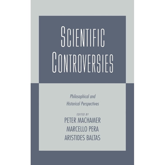 Scientific Controversies: Philosophical and Historical Perspectives, (Hardcover)