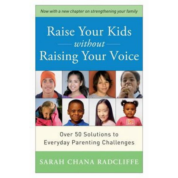 Pre-Owned Raise Your Kids Without Raising Your Voice (Paperback) 1554682509 9781554682508