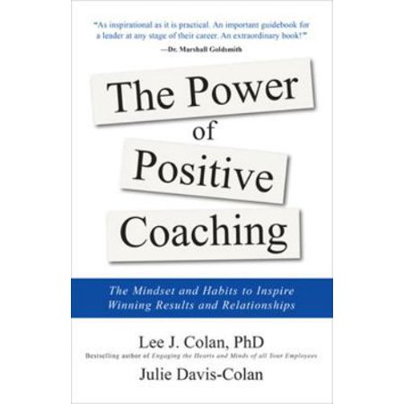Pre-Owned The Power of Positive Coaching: The Mindset and Habits to Inspire Winning Results and Relationships (Hardcover) 1260142728 9781260142723