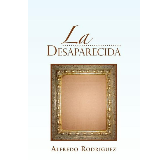 La Desaparecida (Spanish Edition)