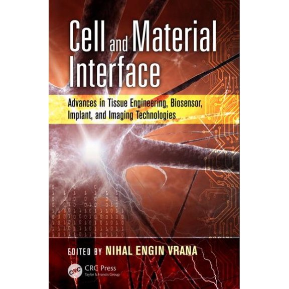 Pre-Owned Devices, Circuits, and Systems Cell and Material Interface: Advances in Tissue Engineering, Biosensor, Implant, and Imaging Technologies, (Hardcover)