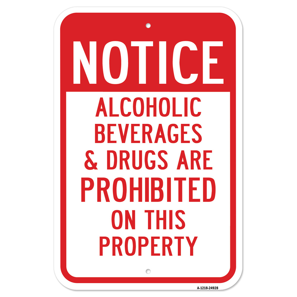 Notice Alcoholic Beverages & Drugs Are Prohibited 12" X 18" Heavy