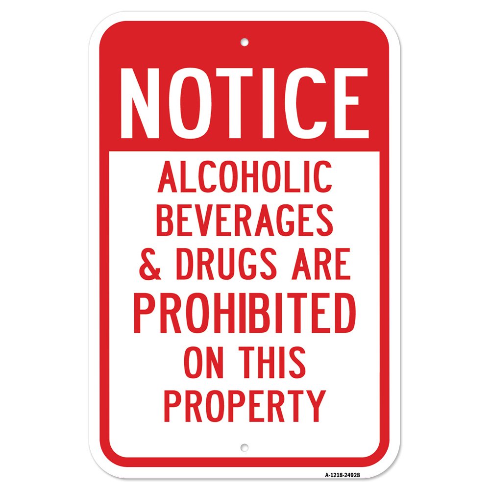 Notice Alcoholic Beverages & Drugs Are Prohibited 12" X 18" Heavy