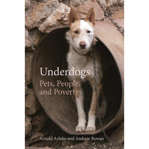 Animal Voices / Animal Worlds Underdogs: Pets, People, and Poverty, (Paperback)
