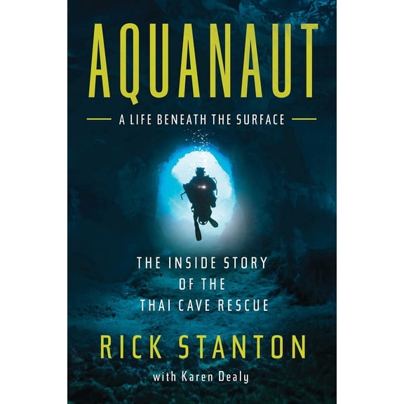 Pre-Owned Aquanaut : The Inside Story of the Thai Cave Rescue: A Life Beneath the Surface (Hardcover)