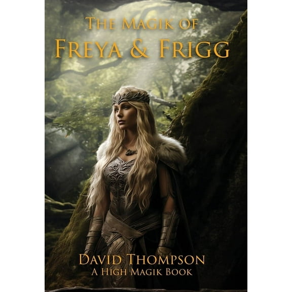 The Magik of Freya and Frigg, (Hardcover)