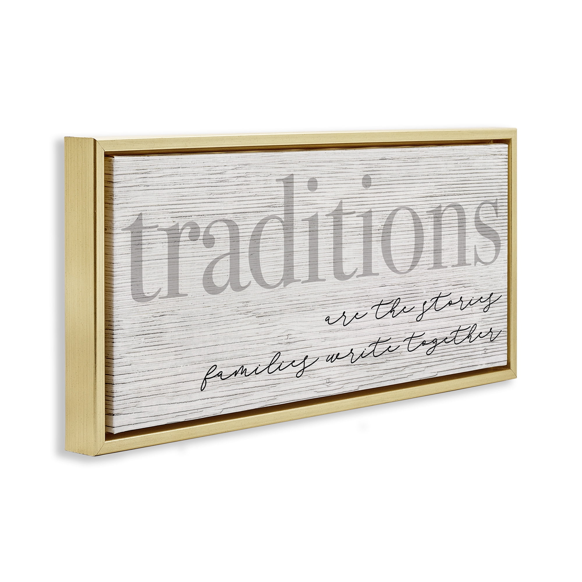 Stupell Industries Family Traditions Heartfelt Phrase Inspirational Painting Gold Floater Framed Canvas Art Print Wall Art, 31 x 14