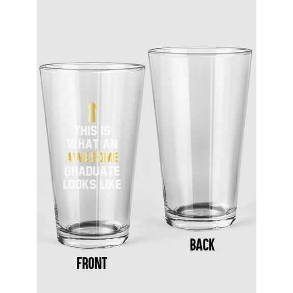 Awesome Graduate Quote Art Pint Glass -Smartprints Designs, 16 oz Transparent Glass