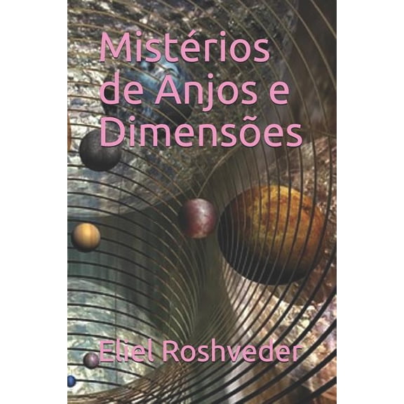 Mist�rios de Anjos E Dimens�es Paperback