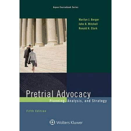 Pretrial Advocacy : Planning, Analysis, and