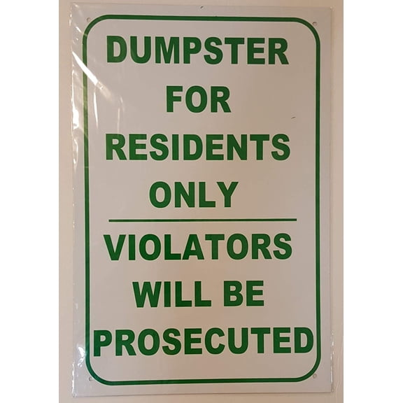 Dumpster For Residents' Use Only, Violators Will Be Prosecuted Sign ( ALUMINIUM 12 x 18 -Rust Free )