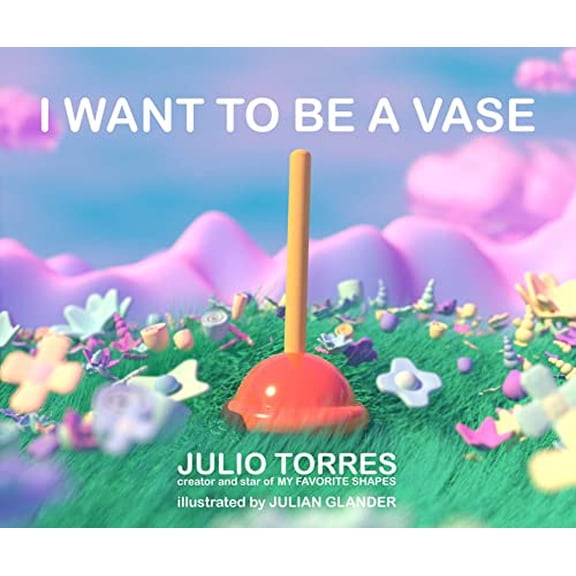 Pre-Owned I Want to Be a Vase (Hardcover) 1534493905 9781534493902