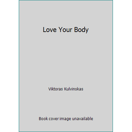 Pre-Owned Love Your Body (Paperback) 0933278012 9780933278011