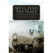 Well Find the Place : The Mormon Exodus, 18461848 (Paperback)