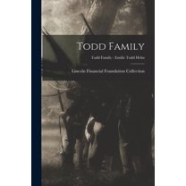 Todd Family; Todd Family - Emilie Todd Helm, (Paperback)