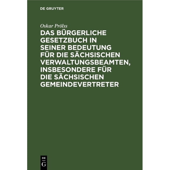 Das Bürgerliche Gesetzbuch in Seiner Bedeutung Für Die Sächsischen Verwaltungsbeamten, Insbesondere Für Die Sächsischen , (Hardcover)
