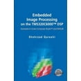 thumbnail image 1 of Embedded Image Processing on the TMS320C6000 (TM) DSP: Examples in Code Composer Studio (TM) and MATLAB, 1 of 3