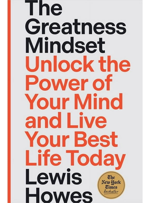 The Greatness Mindset : Unlock the Power of Your Mind and Live Your Best Life Today (Hardcover)