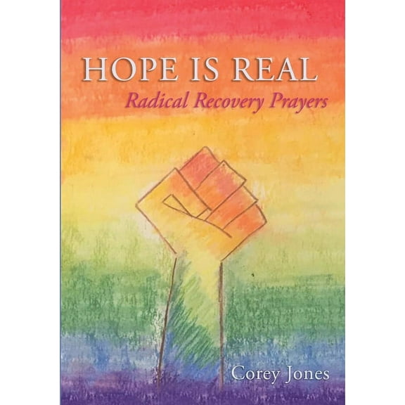 Hope Is Real: Radical Recovery Prayers, (Paperback)