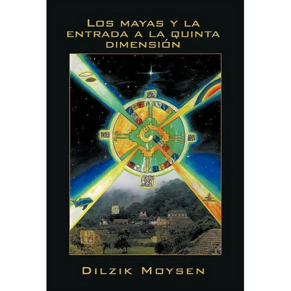 Los Mayas y La Entrada a la Quinta Dimension (Hardcover)