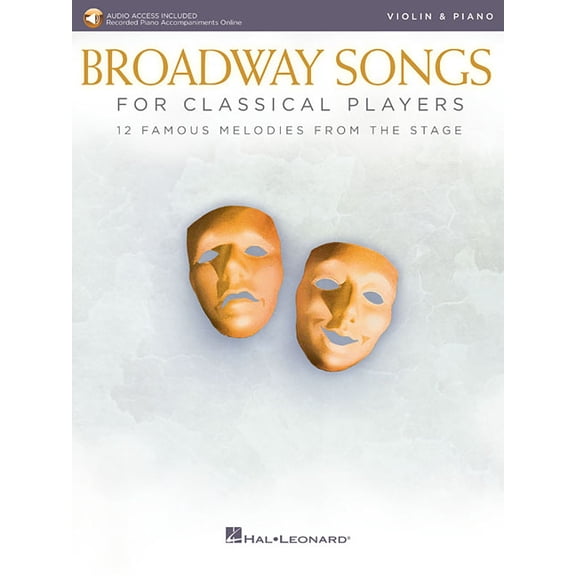 Broadway Songs for Classical Players - Violin and Piano: With Online Audio of Piano Accompaniments, (Paperback)
