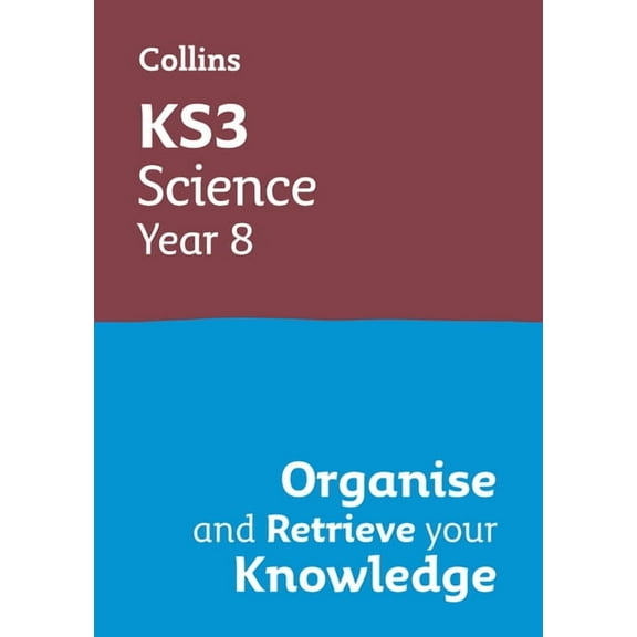 Ks3 Science Year 8: Organise and Retrieve Your Knowledge: Ideal for Year 8, (Paperback)