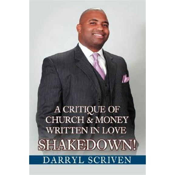Shakedown!: A Critique Of Church & Money Written in Love (Paperback) by Darryl Scriven