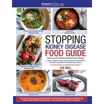 Stopping Kidney Disease(tm) Stopping Kidney Disease Food Guide: A recipe, nutrition and meal planning guide to treat the factors driving the progres, (Paperback)