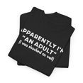 thumbnail image 4 of Apparently I’m An Adult I Was Shocked As Well T-Shirt, 4 of 5