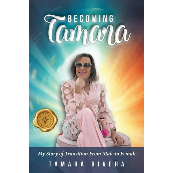 Becoming Tamara: My Story of Transition From Male to Female, (Paperback)