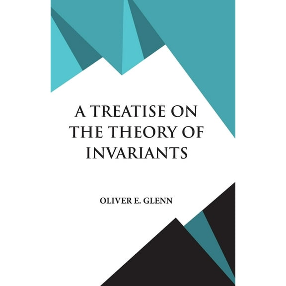 A Treatise on the Theory of Invariants, (Paperback)
