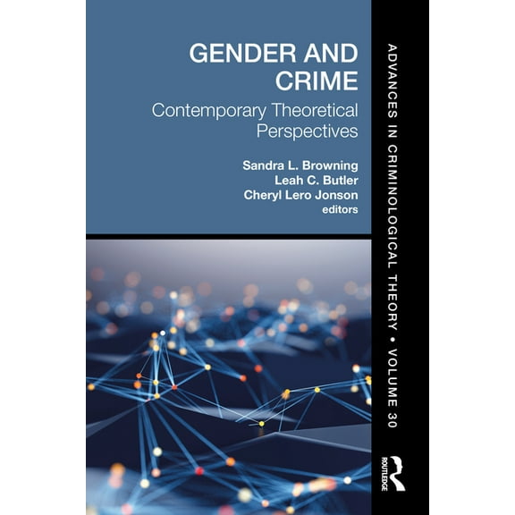 Advances in Criminological Theory Gender and Crime: Contemporary Theoretical Perspectives, (Hardcover)
