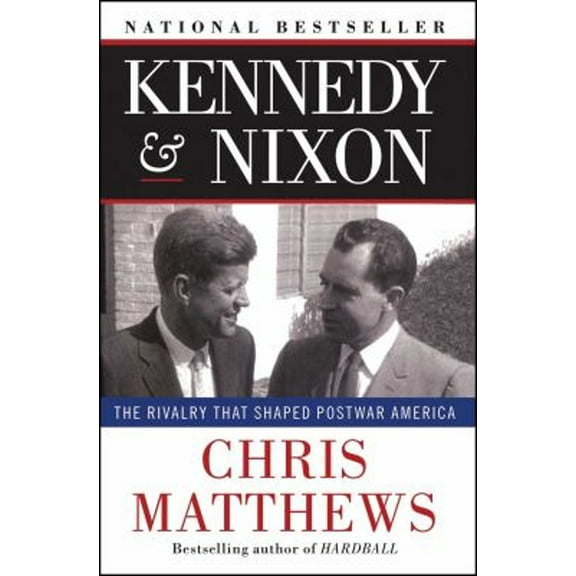 Pre-Owned Kennedy & Nixon: The Rivalry That Shaped Postwar America (Paperback) 1451644280 9781451644289