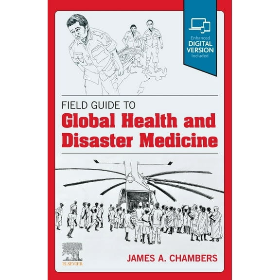 Field Guide to Global Health &amp; Disaster Medicine, (Paperback)