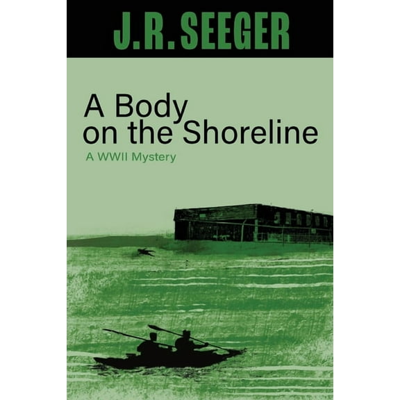 A Body on the Shoreline: A WWII Mystery, (Paperback)