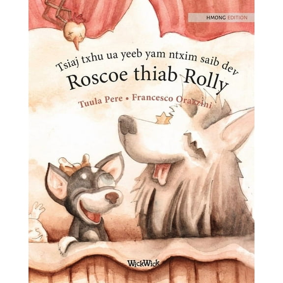 Tsiaj txhu ua yeeb yam ntxim saib dev Roscoe thiab Rolly: Hmong Edition of "Circus Dogs Roscoe and Rolly", (Paperback)