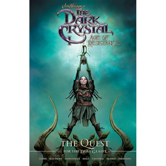 Jim Henson's Dark Crystal Jim Henson's the Dark Crystal: Age of Resistance: The Quest for the Dual Glaive, (Hardcover)