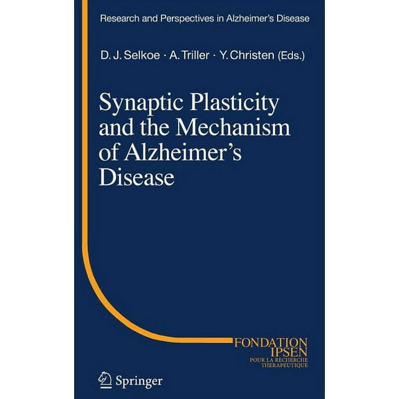 Research and Perspectives in Alzheimer's Synaptic Plasticity and the Mechanism of Alzheimer's Disease, (Hardcover)