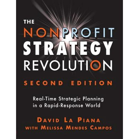 The Nonprofit Strategy Revolution : Real-Time Strategic Planning in a Rapid-Response