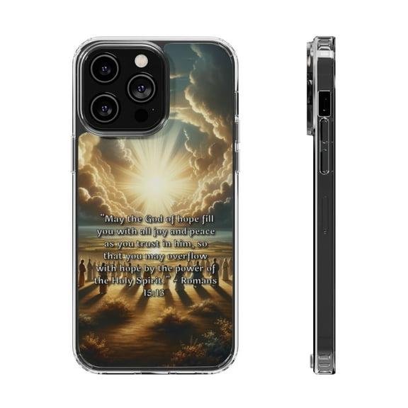 DistinctInk Hybrid (Acrylic / TPU) Clear Slim Fit Case for Apple iPhone 15 Pro MAX (6.7" Screen) - "Overflowing with Hope: Romans 15:13 - A Message of Joy and Peace"