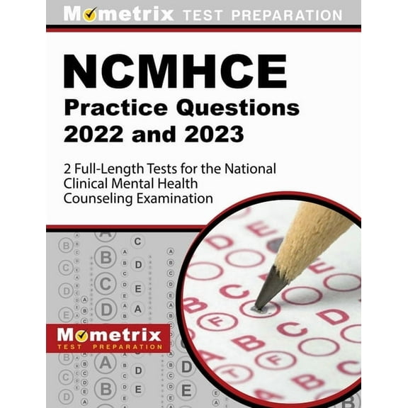 Ncmhce Practice Questions 2022 and 2023 - 2 Full-Length Tests for the National Clinical Mental Health Counseling Examination: [3rd Edition] (Paperback)
