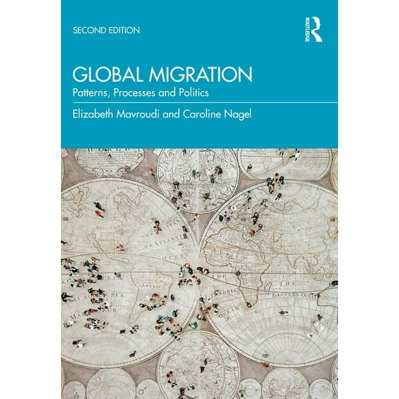 Global Migration: Patterns, Processes and Politics, (Paperback)