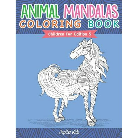 Animal Mandalas Coloring Book Children Fun Edition 5 - 