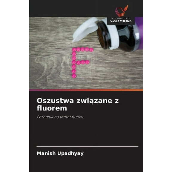 Oszustwa związane z fluorem, (Paperback)